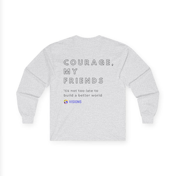 Long Sleeve - Courage, my friends