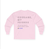 Long Sleeve - Courage, my friends