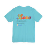 Unisex- Love- always inclusive, never divisive