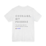 Unisex - Courage, my friends