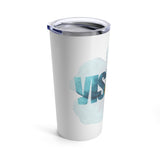 VISIONS Tumbler 20oz