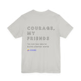 Unisex - Courage, my friends