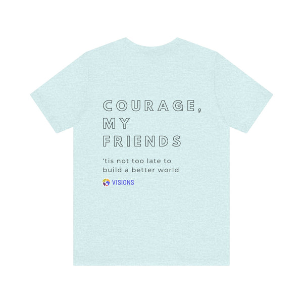Unisex - Courage, my friends