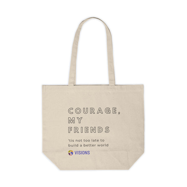 Tote- Courage, my friends